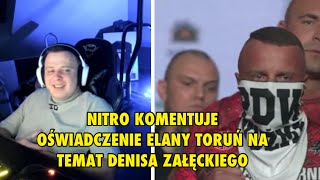 NITRO KOMENTUJE OŚWIADCZENIE ELANY TORUŃ NA TEMAT DENISA ZAŁĘCKIEGO