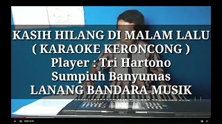 KASIH HILANG DI MALAM LALU,KARAOKE KERONCONG,TRI HARTONO,LANANG BANDARA MUSIK