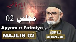 Majlis 02 |Ayyam e Fatmiyah Salamullah |Maulana Ali Murtaza Zaidi