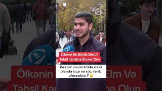 Bəs sizə universitetə girmək üçün nə sözü vermişdilər?