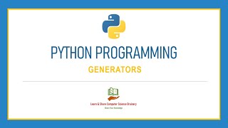 Python Programming - 25 - Generators - Advanced Concepts | Python Programming in Tamil
