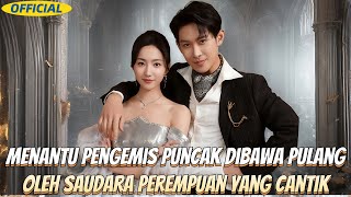 Menantu pengemis puncak, dibawa pulang oleh saudara perempuan yang cantik