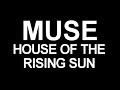 muse house of the rising sun