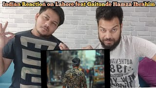 Indian Reaction on Lahore feat Gaitonde Hamza Ibrahim vlog Rey Reaction