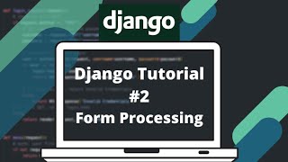 Django Tutorial #2: Form Processing