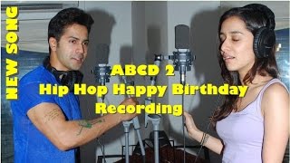 ABCD 2 |  Happy birthday Song |  Varun Dhawan  | Shraddha kapoor | Singing