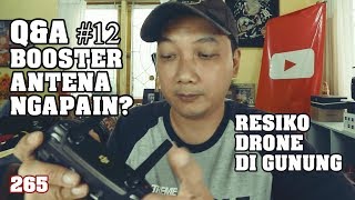 Q&A #12 Booster Antenna/Signa/Sinyal dan Menerbangkan Drone di Gunung