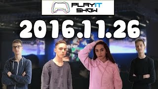 PlayIT Show | 2016.11.26 | W/ Szabi, Viola, Boti