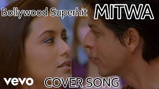 Mitwa - Kabhi Alvida Na Kehna Cover Song Kank | Latest Hindi Songs 2020 | New Hindi Songs 2020