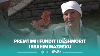 Premtimi i fundit i dëshmorit Ibrahim Mazreku