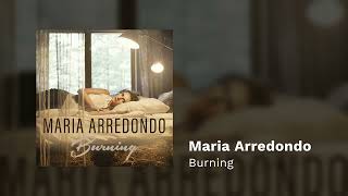 Maria Arredondo - Burning