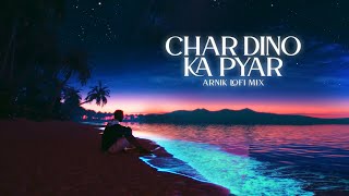 Char Dino Ka Pyar - Arnik lofi Mix | Rahul Jain | Lambi Judai | Cover | Emraan Hashmi | Pritam