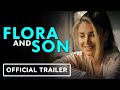 FLORA AND SON Trailer (2023)