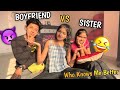 Who Knows Me Better?🤔😂 Boyfriend VS Sister Challenge