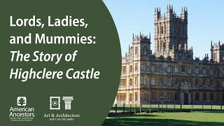 Lords, Ladies, and Mummies: The Story of Highclere Castle