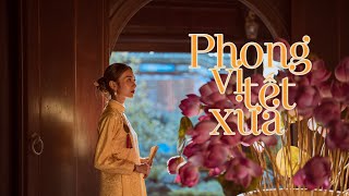 PHIM TÀI LIỆU - PHONG VỊ TẾT XƯA 4K