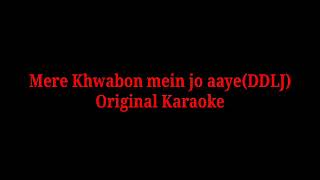 Mere khwabon mein jo aaye(DDLJ) Original Karaoke