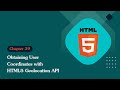 Unleashing the Power of HTML 5: Obtaining User Coordinates with HTML5 Geolocation API