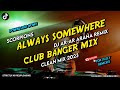 ALWAYS SOMEWHERE - CLUB BANGER MIX (DJ AR-AR ARAÑA REMIX FT. SCORPIONS) ORIGINAL MIX 2023