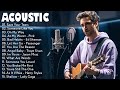 Top Soft Acoustic  Songs Cover Playlist 2024 - Best Acoustic Songs Ever - Acoustic Songs