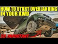 How to Start Overlanding in your AWD (they mod different)