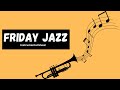 Soothing Friday Jazz Mix Instrumental Music | Perfect Jazz Music for The Weekend