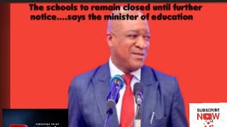 The Schools to remain closed until further notice..says the minister of education #goodluckgozbert