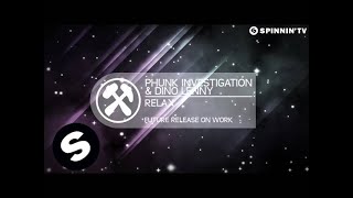 Phunk Investigation & Dino Lenny - Relax (Out Now!)