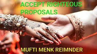 Don't Reject Righteous Proposals ᴴᴰ - Mufti Ismail Menk - Thought Provoking Reminder