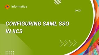 How to Configure SAML SSO in IICS