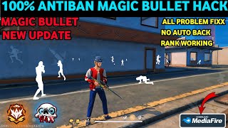 New 300% Magic Bullet+Hologram Location Hack No Auto Back Problem New Magic Bullet hack FF Hack 2025