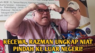 KECEWA, RAZMAN UNGKAP NIAT PINDAH KE LUAR NEGERI!