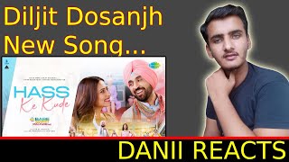 Reaction On Has K Kude  Diljit Dosanjh  New Song By DANII REACTS