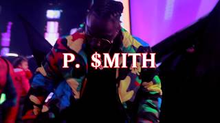 P.$mith - IT'S UP (Official Video