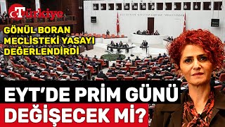 EYT'de Prim Gün Sayısı Değişecek mi? Gönül Boran Meclisteki Yasayı Değerlendirdi - Türkiye Gazetesi