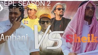 Ambani Vs Dubai Sheikh | EPL season 2 | credit goes to r2h | funny 🤣 video of Round2hell #funny