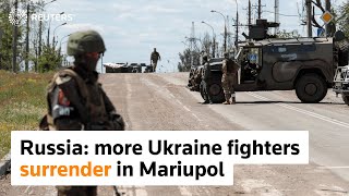 More Ukraine fighters surrender in Mariupol, Russia says