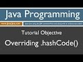 Learn Java Programming - Overriding the .hashCode() method Tutorial