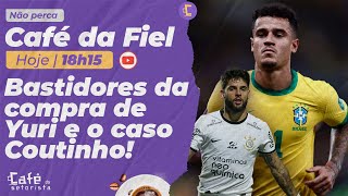 Bastidores da compra de Yuri Alberto pelo Corinthians, negociação por Coutinho e muito mais!