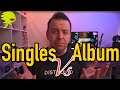 Single vs Album - How to Release your music in 2022