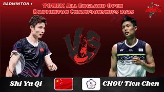 SHI Yu Qi (CHN) vs CHOU Tien Chen (TPE) | R16 | All England Badminton 2025