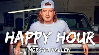 Morgan Wallen - Happy Hour (Lyrics)