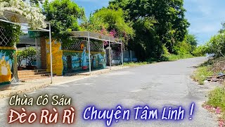 Nơi Vắng Vẻ Trên Đỉnh Đèo Rù Rì Có Ngôi Chùa Cô Sáu Và Những Câu Chuyện Tâm Linh Thời Xa Xưa. LTNT