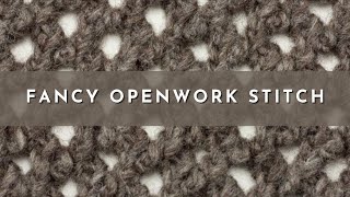 How to Knit the Fancy Openwork Stitch | Lace Knitting Pattern | English Style