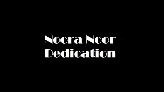 Noora Noor - Dedication