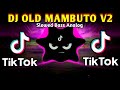 DJ OLD MAMBUTO V2 X GELENG GELENG (SLOWED BASS ANALOG) 2024 REMIX