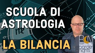 LA BILANCIA - SCUOLA DI ASTROLOGIA con PAOLO FRANCESCHETTI