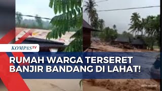 Banjir Bandang Terjang 6 Kecamatan di Lahat Sumsel, Rumah Warga Hanyut!