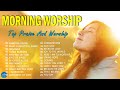Top100 Worship Early Morning Songs Playlist LYRICS🙏Top Christian Songs 2024🙏Praise and Worship Songs