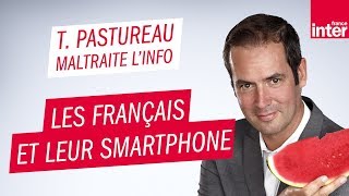 Les Français et leur smartphone - Tanguy Pastureau maltraite l'info